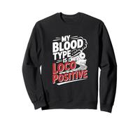My Blood Type Is Loco Positive, Trainspotter Sweatshirt