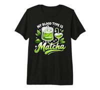My Blood Type is Matcha IV Bag Green Latte Drink Premium T-Shirt