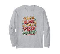 My Blood Type is Pizza Positive - Italian Food Long Sleeve T-Shirt