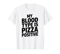 My Blood Type is Pizza Positive, Italien Food Lover T-Shirt