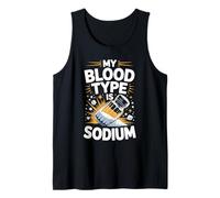 My Blood Type is Sodium Salt Lover Tank Top