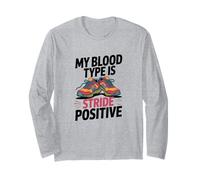 My Blood Type is Stride Positive, Marathon Runner Long Sleeve T-Shirt