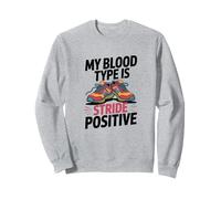 My Blood Type Is Stride Positive, Marathon Runner Sweatshirt