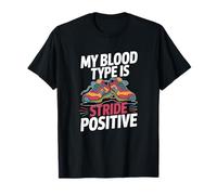 My Blood Type is Stride Positive, Marathon Runner T-Shirt