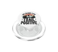 My Blood Type Is Trail Positive Hiking PopSockets PopGrip for MagSafe