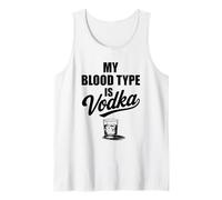 My Blood Type is Vodka Funny Sarcastic Vodka Lovers Drinking Tank Top
