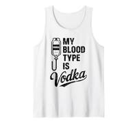My Blood Type is Vodka Funny Sarcastic Vodka Lovers Drinking Tank Top