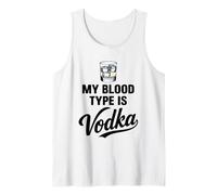 My Blood Type is Vodka Funny Sarcastic Vodka Lovers Drinking Tank Top