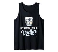 My Blood Type is Vodka Funny Sarcastic Vodka Lovers Drinking Tank Top