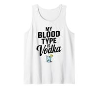 My Blood Type is Vodka Funny Sarcastic Vodka Lovers Drinking Tank Top