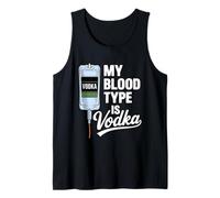 My Blood Type is Vodka Funny Sarcastic Vodka Lovers Drinking Tank Top