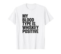 My Blood Type is Whiskey Positive, Whiskey Drinking T-Shirt