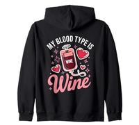 My Blood Type Is Wine Funny Sarcastic Wine Lovers Drinking Zip Hoodie