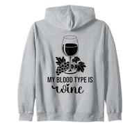 My Blood Type Is Wine Funny Sarcastic Wine Lovers Drinking Zip Hoodie