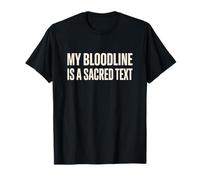 My Bloodline is A Sacred Text - Heritage Pride Statement T-Shirt