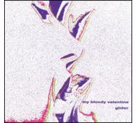 My Bloody Valentine - Glider [Us Import]