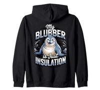 My Blubber Is Just Insulation Baby Seal Cute Seal Zip Hoodie
