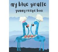 My Blue Giraffe Yummy Recipe Book