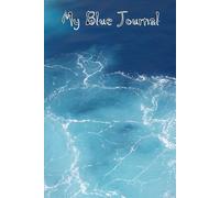 My Blue Journal: Blue memories, dreams, sad, sweet or sexy