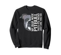 My Blue Nose Pitbull Tilts It's Head Just Like You Do Sweatshirt
