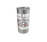 My Boat Doesn't Run on Thanks Funny Boating Stainless Steel Insulated Tumbler