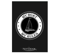 My boat my rules boat sailor sailboat captain ship Notebook: Perfect Funny Gag Gift Joke Journal| 6 x 9 120 Pages Lined