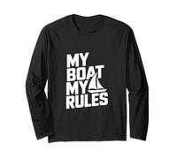 My Boat My Rules Sailing Adventure Long Sleeve T-Shirt