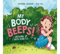 My Body Beeps!: Growing Up With Diabetes (A My Body Book)