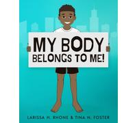 My Body Belongs To Me!: A book about body ownership, healthy boundaries and communication