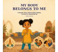My Body Belongs to Me: A Gentle Story About Body Safety, Consent & Speaking Up