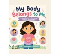 My Body Belongs to Me: A Safety & Body Boundaries Activity Book for Kids Ages 3-8