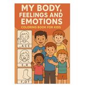 My Body, Feelings and Emotions: A fun way for kids to learn about their body...