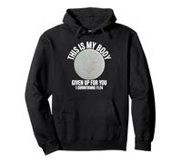 My Body Given Up For You Catholic Mass Eucharist Host Pullover Hoodie