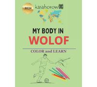 My Body In Wolof: Colour and Learn: 5 (Multilingual with Wolof)