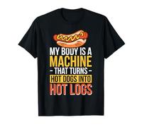 My Body Is A Machine That Turns Hot Dogs Into Hot Logs T-Shirt