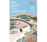 My Body is a Meadow: Finding Freedom in the Outdoors