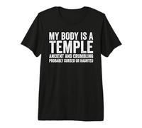 My Body is A Temple Ancient Crumbling Haunted Unfit Sarcasm Premium T-Shirt