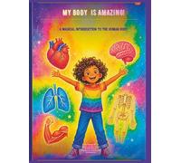 MY BODY IS AMAZING!: A Magical Introduction to the Human Body