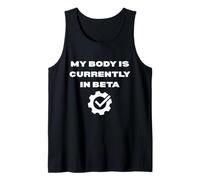 My Body is in Beta Funny Sarcastic Gym & Geek Humor Tank Top