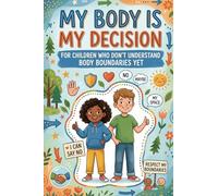 My body is my decision: for children who don’t understand body boundaries yet