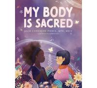My Body is Sacred: Tales of Health and Wellness for Little Girls