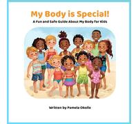 My Body is Special!: A Fun and Safe Guide About My Body for Kids