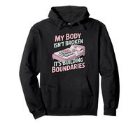 My Body Isn't Broken It's Building Boundaries Pullover Hoodie
