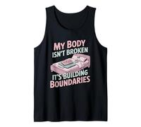 My Body Isn't Broken It's Building Boundaries Tank Top