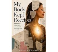 My Body Kept Receipts