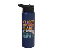 My Body Knows How Old I Am But My Mind Refuses to Believe It Stainless Steel Insulated Water Bottle