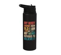 My Body Knows How Old I Am But My Mind Refuses to Believe It Stainless Steel Insulated Water Bottle