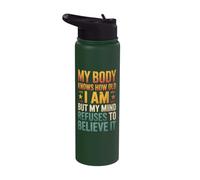 My Body Knows How Old I Am But My Mind Refuses to Believe It Stainless Steel Insulated Water Bottle