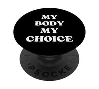 My Body My Choice Bold White Text Design PopSockets Adhesive PopGrip