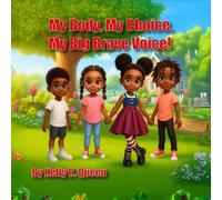 MY BODY, MY CHOICE, MY BIG BRAVE VOICE!